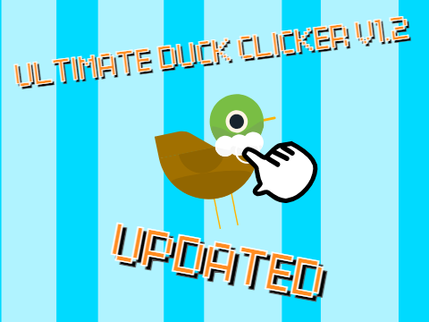 Ultimite Duck clicker V1.2 #CLICKER#FUN#GAMES
