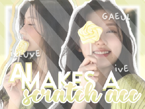 002: AI M♡KES ♡ SCR♡TCH ACC!!