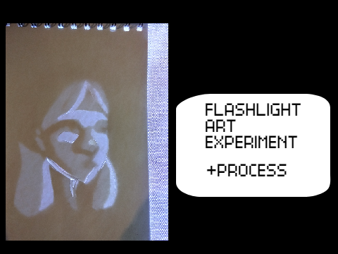 Flashlight Art Expirement ~ Process