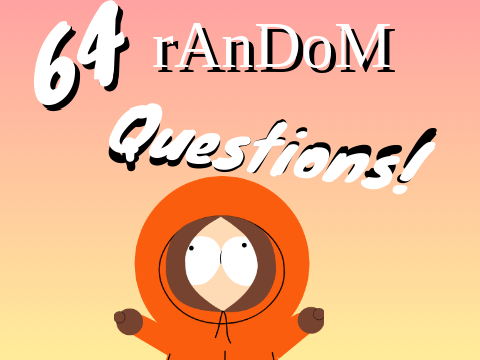 64 random questions! :>