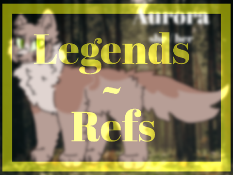 [] Legends Refs []
