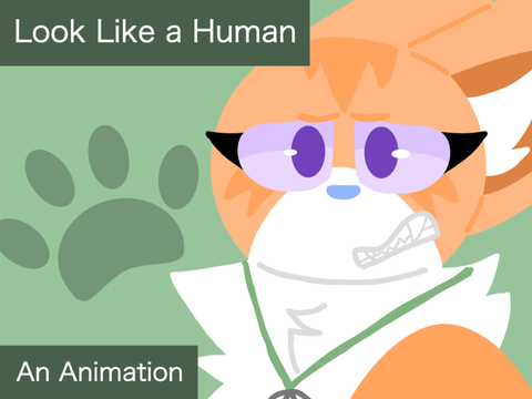 Look Like a Human - Therian (Animation)