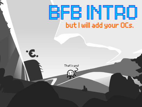 BFB intro but I will add your OCs. (28/46)