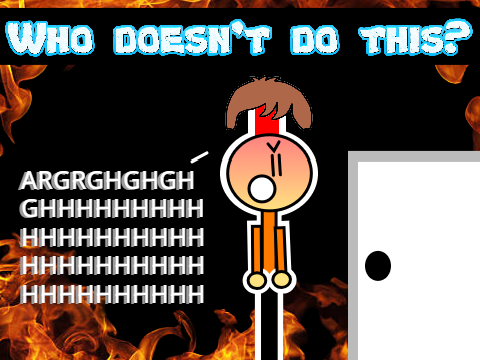 Who hasn't done this?