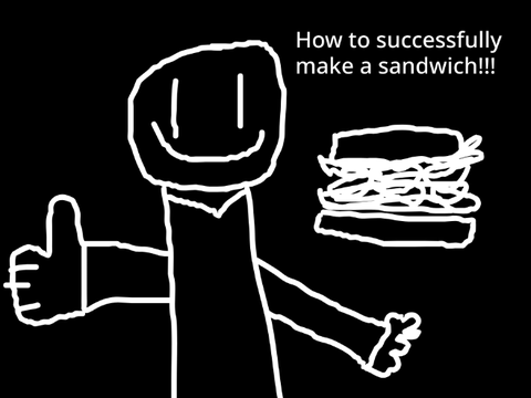 How to successfully make a sandwich 