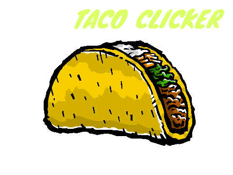 Taco Clicker! 