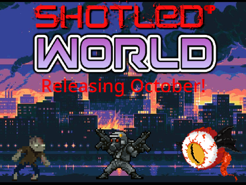 Shotled World Coming soon!