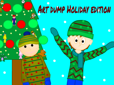 Art dump holiday edition