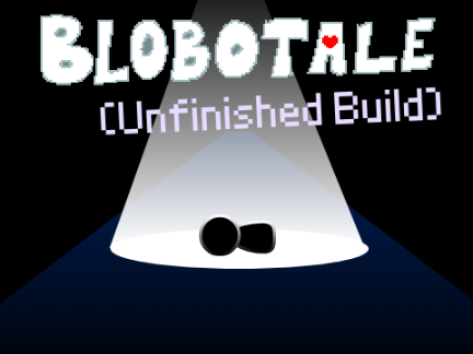 BloboTale (Unfinished Build)