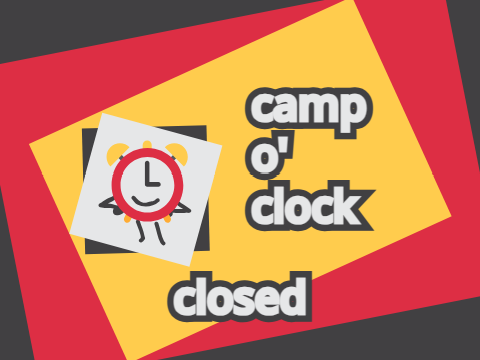 camp o' clock [0:00 // intro, signups (closed)]
