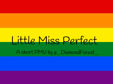 Little Miss Perfect - PMV WIP