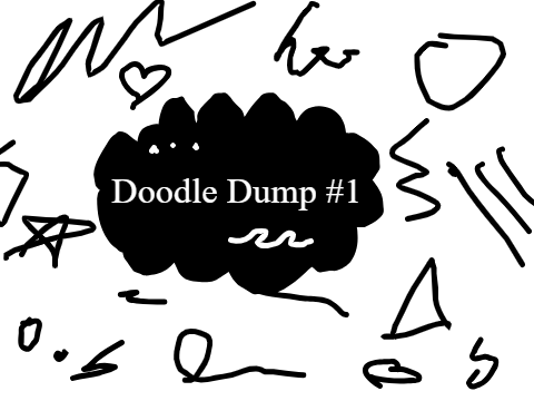 Doodle Dump #1