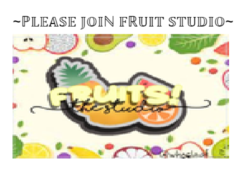 ~FRUIT STUDIO~