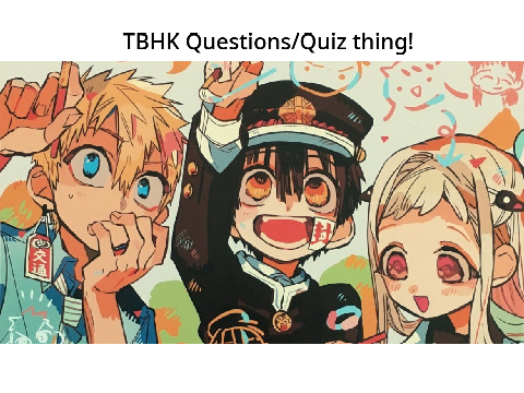 -TBHK Questions- remix