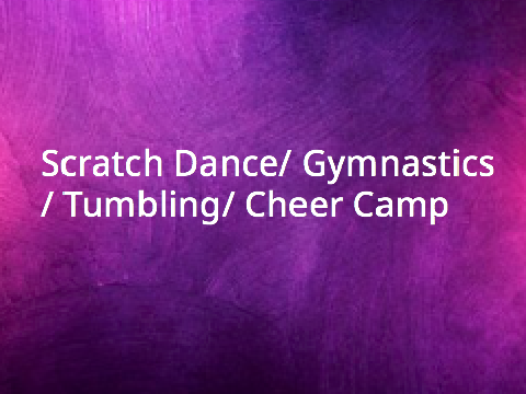 Scratch Dance/ Gymnastics/ Tumbling/ Cheerleading Camp