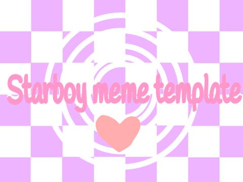  Starboy //meme template//