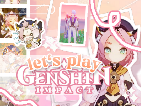  ⟡ let's play GENSHIN IMPACT! ﹀