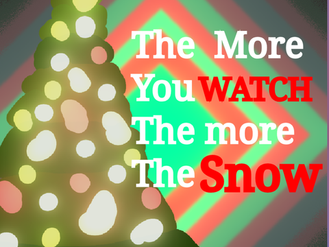 The more you watch the more the snow