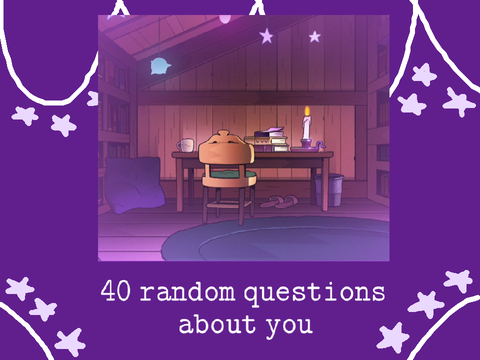 ✨ 40 random questions about you ✨