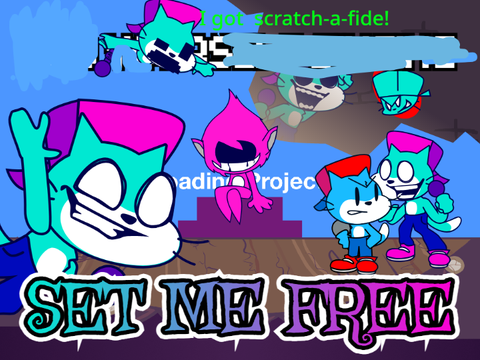 I got scratch-a-fide! (set me free)