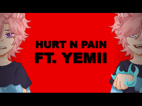 HURT N PAIN // ᴍᴇᴍᴇ // FT. YEMII