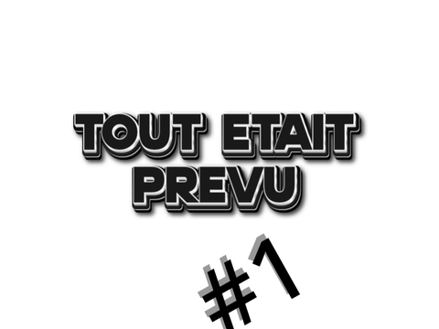 Tout était prévu #1