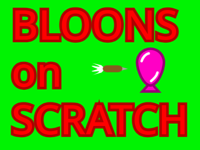 Bloons on scratch.