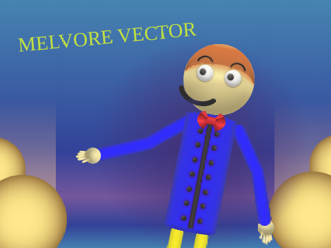 || MELVORE VECTOR || MADE FOR @Baldibasicsedulearn1 ! <3