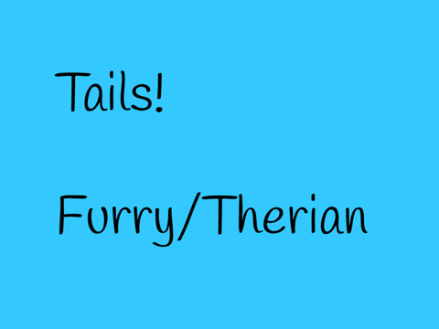 Both Furry and Therian Tails!