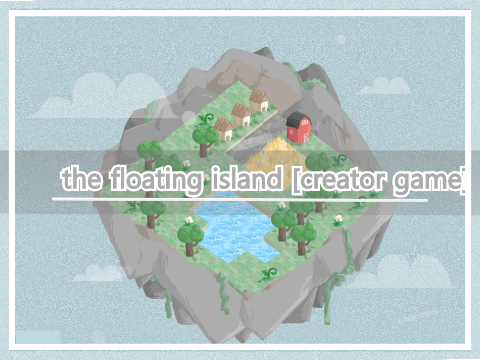the floating island [creator game]