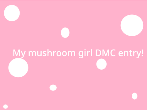 My mushroom girl dmc entry!