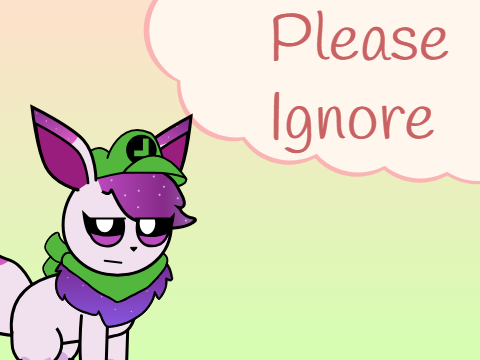 Please Ignore