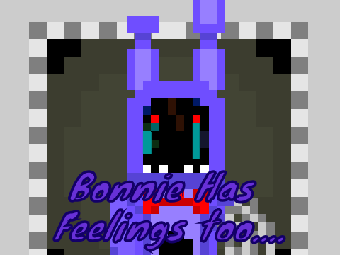 Bonnie has feelings too...
