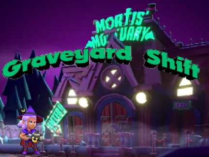 Brawl Stars Graveyard Shift #All #All #All