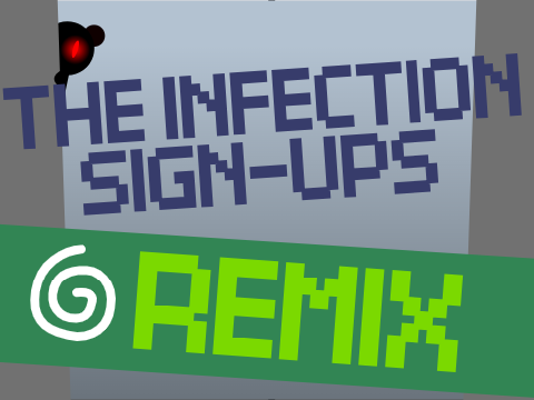 The Infection Sign-Ups (REMIX)