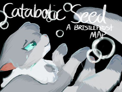 *ℂAtabolic Seed~ A Bristlefrost MAℙ*