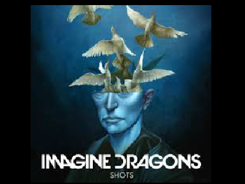 Shots Imagine Dragons