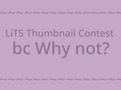 LiTS Ch. 27 Thumbnail Contest