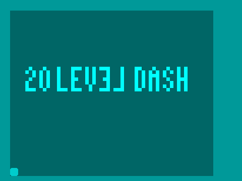 20 Level Dash