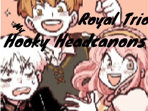 Royal Trio: My Hooky Headcanons 