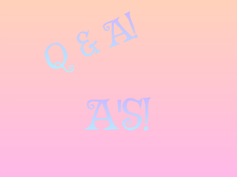 Q&A Results! by CrescentFern60