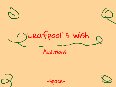 Leafpool`s wish Auditions   13/27 remix