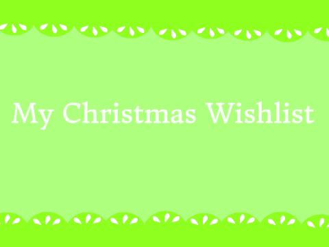 My Christmas Wishlist