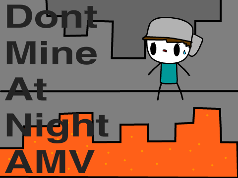 Dont Mine At Night AMV