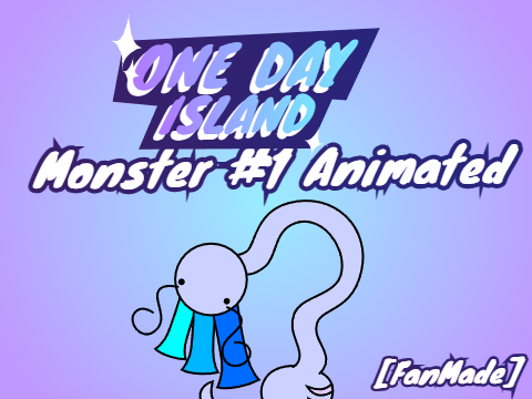One Day Island - Monster #1 Animated