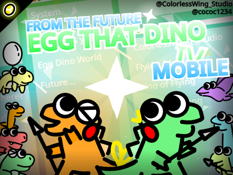 Egg That Dino IV [MOBILE]- From The Future [V1.2] #game #mobile #dino #colorlesswing_studio 