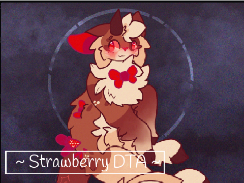 [ DTAE ] { Strawberry } +Animation and more art
