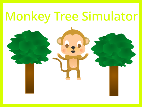 Monkey Tree Simulator (Finished!)