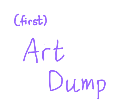 (first) Art dump