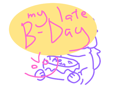 Really late b-day
